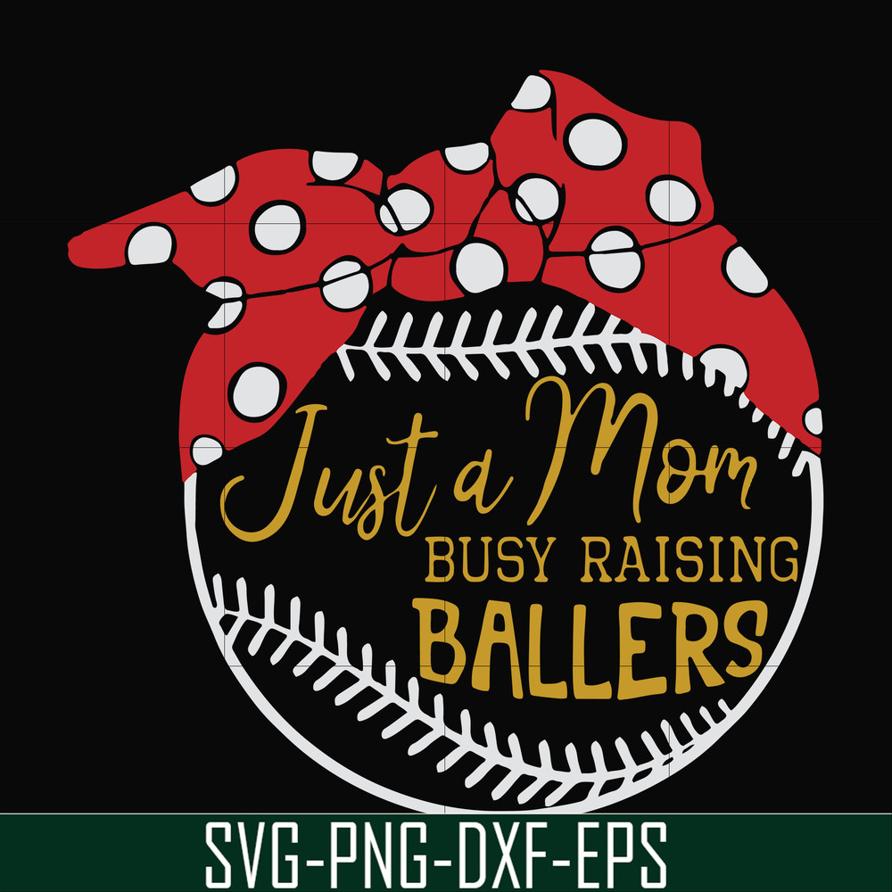FN000177-Just a mom Busy raising ballers svg, png, dxf, eps file FN000177.jpg