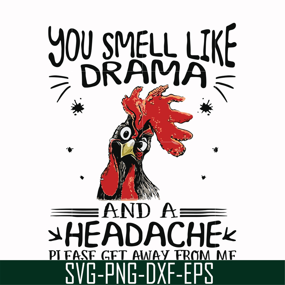FN000182-You smell like drama and a headache please get away from me svg, png, dxf, eps file FN000182.jpg