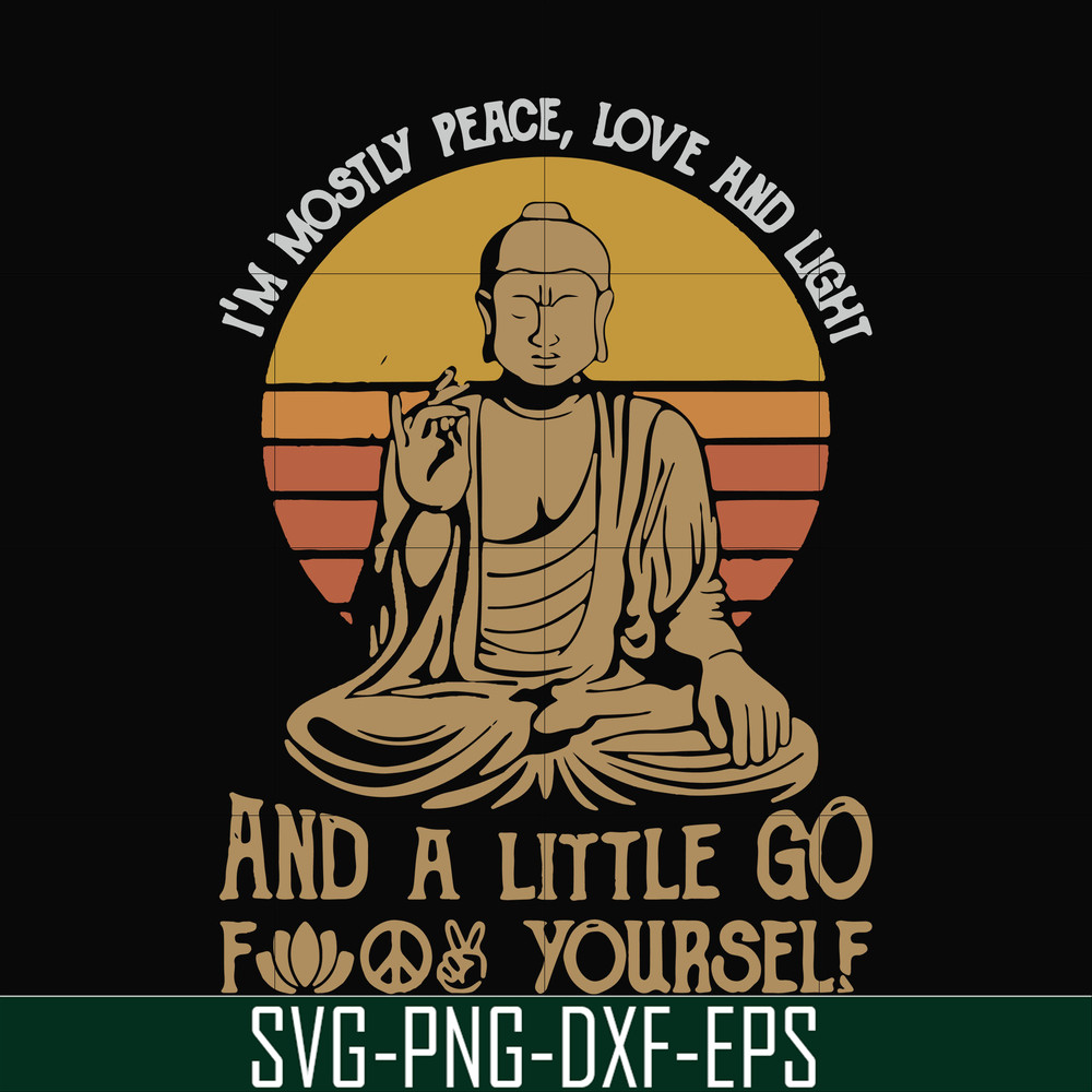 FN000186-I'm mostly peace love and light and a little go fuck yourself svg, png, dxf, eps file FN000186.jpg