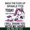 FN00022-Back the fuck up sprinkle tits today is not the day I will shank you with my horn svg, png, dxf, eps file FN00022.jpg