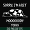 FN000225-Sorry I'm a bit Moooody today svg, png, dxf, eps file FN000225.jpg