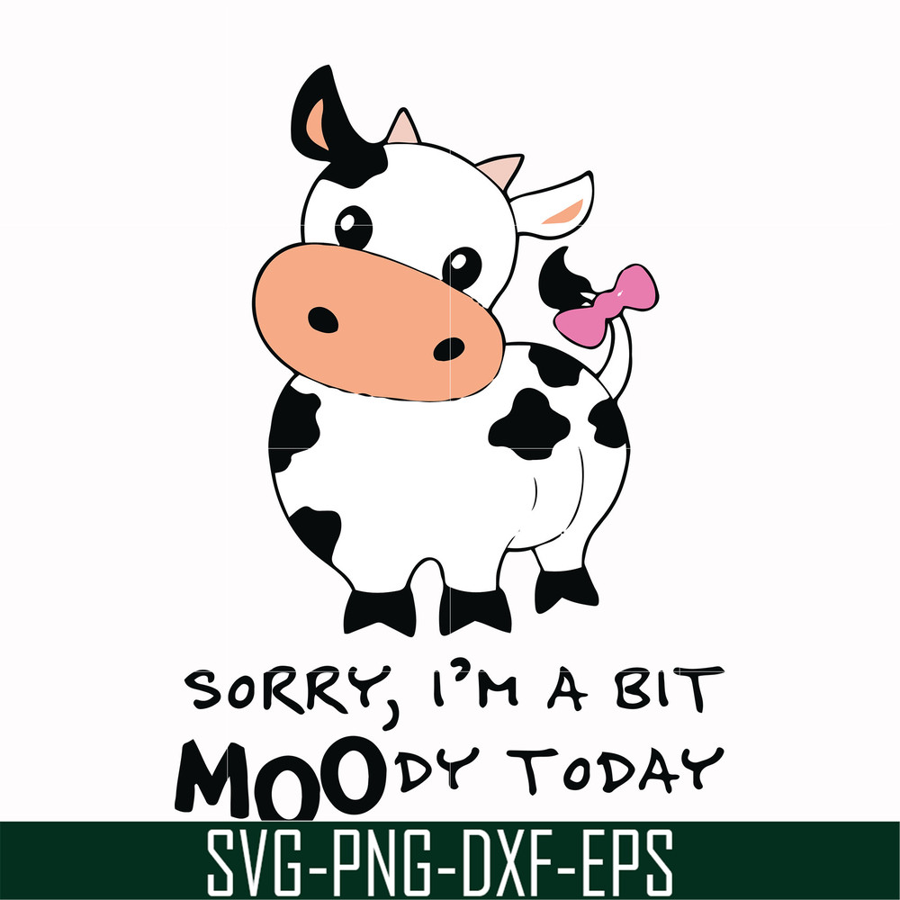 FN000227-Sorry I'm a bit moody today svg, png, dxf, eps file FN000227.jpg