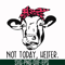 FN000235-Not today Heifer svg, png, dxf, eps file FN000235.jpg