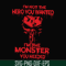 FN000274-I'm not the hero you wanted I'm the monster you needed svg, png, dxf, eps file FN000274.jpg