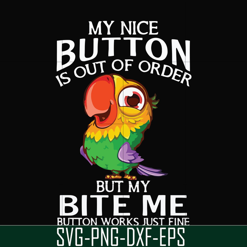 FN000402-My nice button is out of order but my bite me button works just fine svg, png, dxf, eps file FN000402.jpg