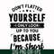 FN00046-Don't flatter yourself I only look up to you because I'm short svg, png, dxf, eps file FN00046.jpg