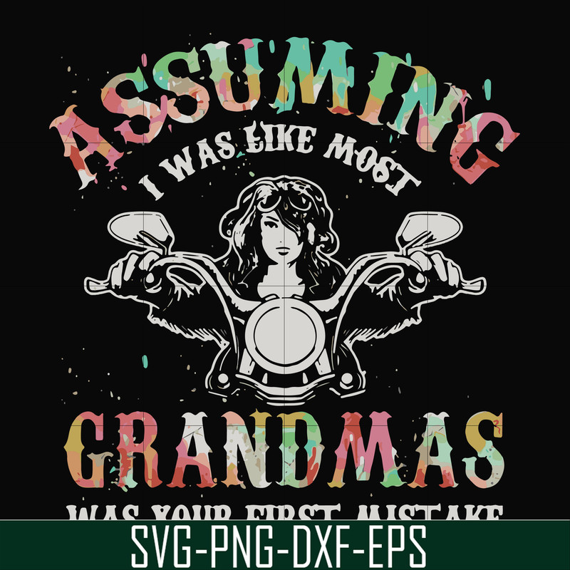 FN000488-Assuming I was like most grandmas was your first mistake svg, png, dxf, eps file FN000488.jpg