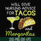 FN000518-Will give nursing advice for Tacos and Margaritas svg, png, dxf, eps file FN000518.jpg