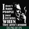FN000524-I don't hate people I just feel better when they aren't around svg, png, dxf, eps file FN000524.jpg