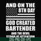 FN000547-And on the 8th day God created bartender and the devil stood at attention svg, png, dxf, eps file FN000547.jpg