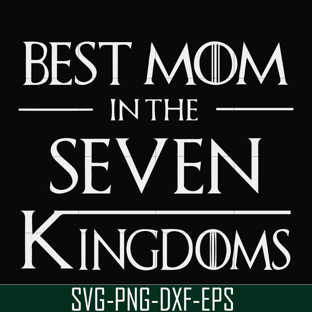 FN000563-Best mom in the seven kingdoms svg, png, dxf, eps file FN000563.jpg