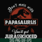 FN000615-Don't mess with Papasaurus you'll get Jurasskicked svg, png, dxf, eps file FN000615.jpg