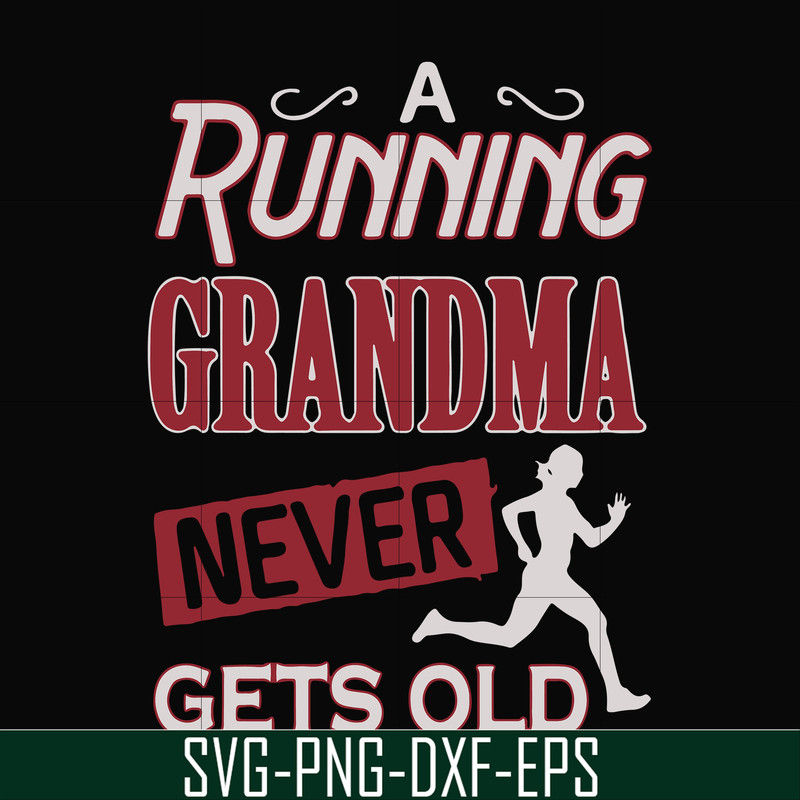 FN000648-A running grandma never gets old svg, png, dxf, eps file FN000648.jpg