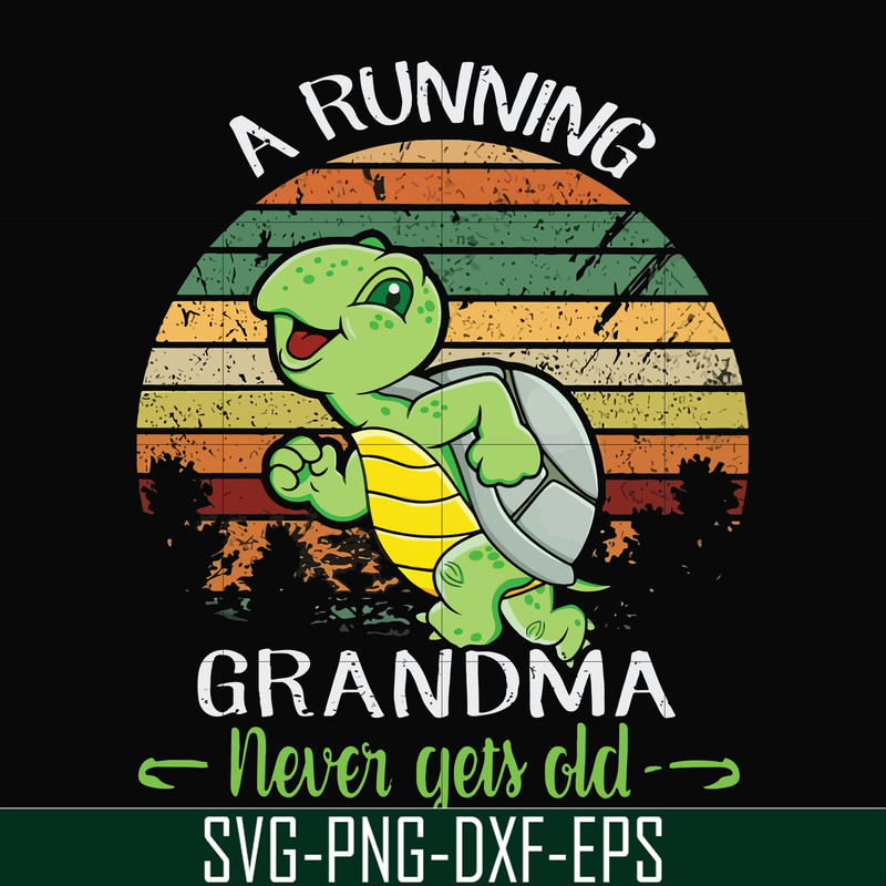 FN000650-A running grandma never gets old svg, png, dxf, eps file FN000650.jpg