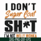 FN000680-I don't sugar coat shit I'm not willy wonka svg, png, dxf, eps file FN000680.jpg