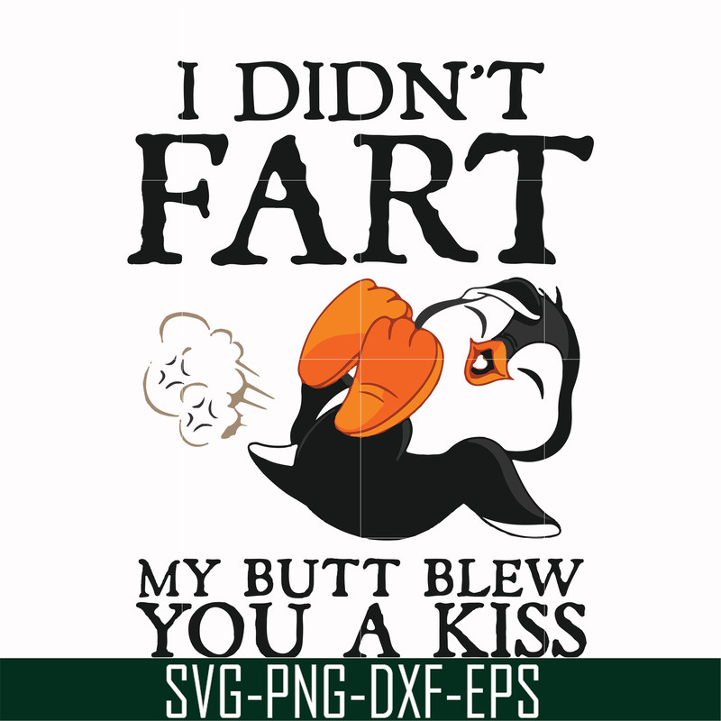 FN000706-I didn't fart my butt blew you a kiss svg, png, dxf, eps file FN000706.jpg