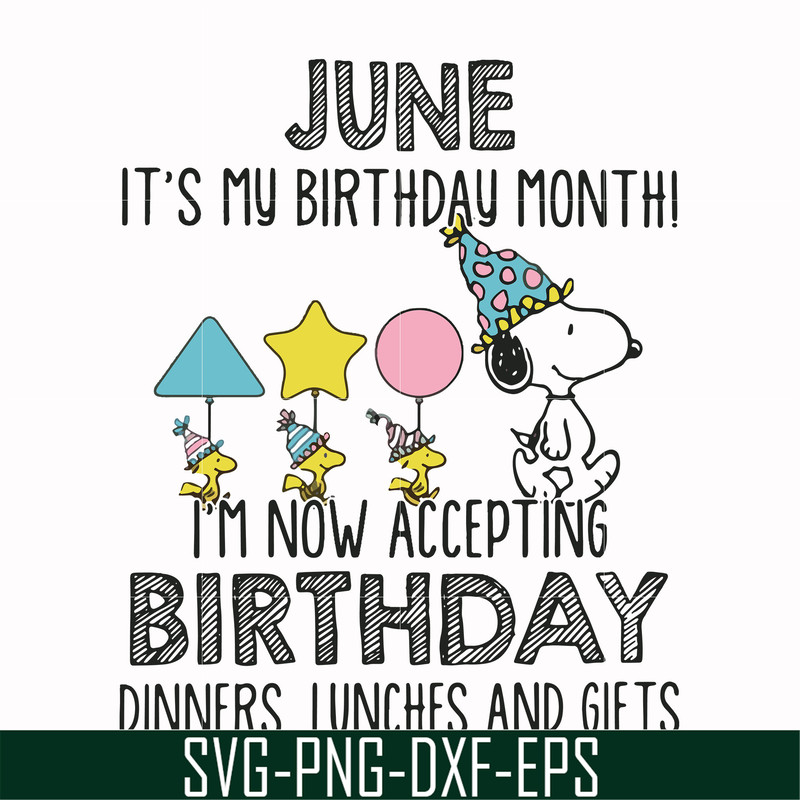 FN00073-June it's my birthday month I'm now accepting birthday dinners lunches and gifts svg, png, dxf, eps file FN00073.jpg