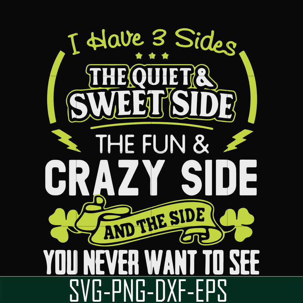 FN000733-I have 3 sides the quite sweet side the fun crazy side and the side you never want to see svg, png, dxf, eps file FN000733.jpg