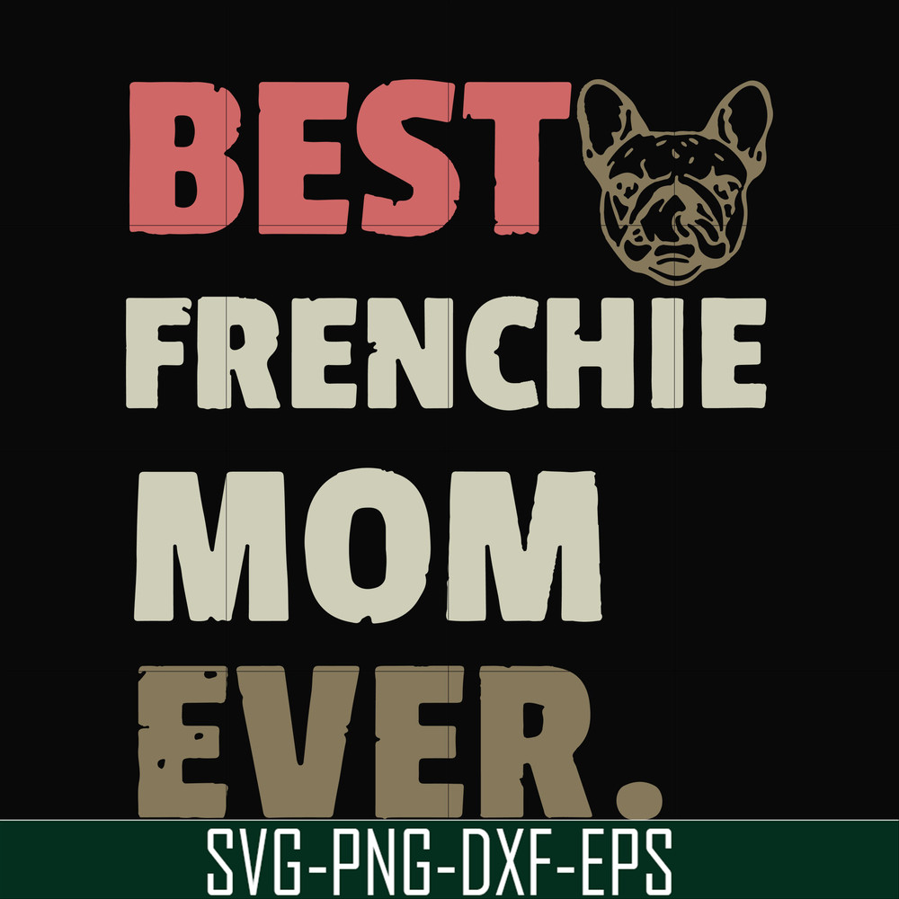 FN000754-Best frenchie mom ever svg, png, dxf, eps file FN000754.jpg