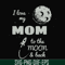 FN000757-I love my mom to the moon and back svg, png, dxf, eps file FN000757.jpg