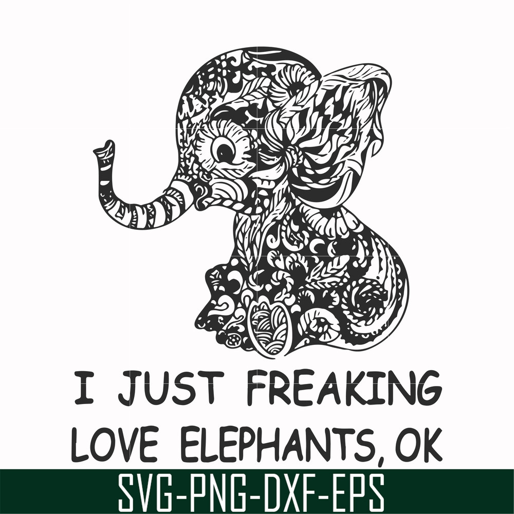FN000782-I just freaking love elephants ok svg, png, dxf, eps file FN000782.jpg