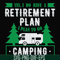 FN000800-Yes! I do have a retirement plan I plan on camping svg, png, dxf, eps file FN000800.jpg