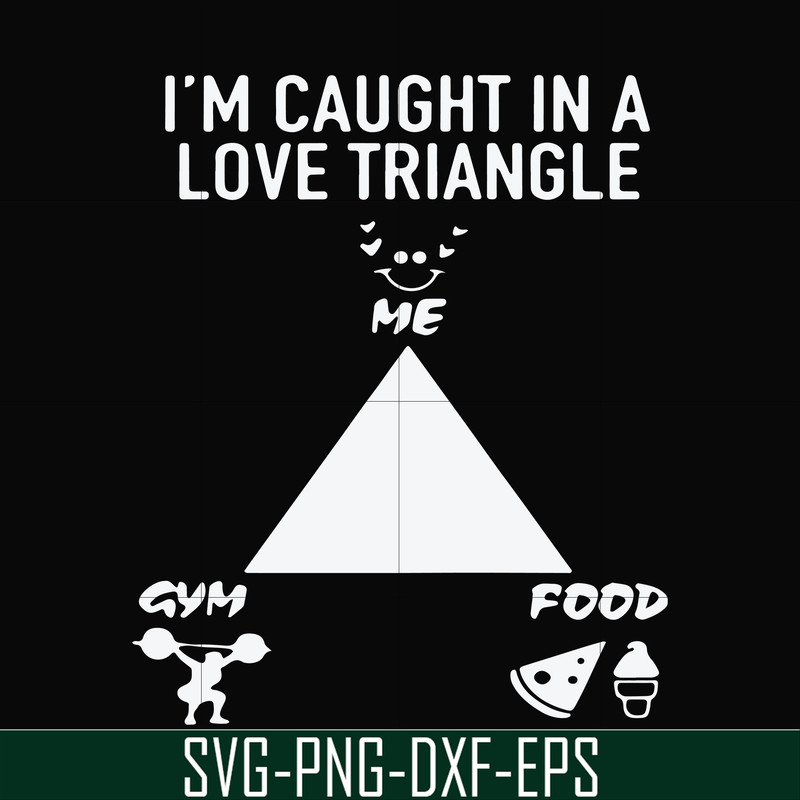 FN000815-I'm caught in a love triangle svg, png, dxf, eps file FN000815.jpg