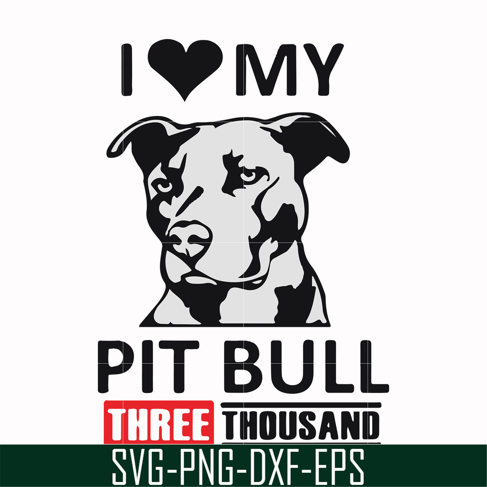 FN000919-I love my pit bull three thousand svg, png, dxf, eps file FN000919.jpg