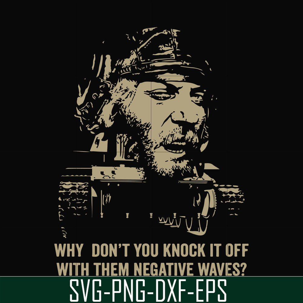 FN000934-Why don't you knock it off with them negative waves svg, png, dxf, eps file FN000934.jpg
