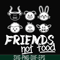 FN00094-Friends not food svg, png, dxf, eps file FN00094.jpg
