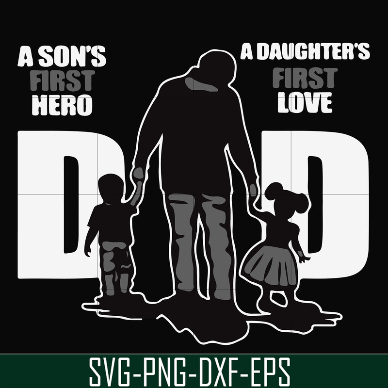 FTD18-A son's first here a daughter's first love dad svg, png, dxf, eps, digital file FTD18.jpg