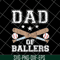 FTD20052103-dad of ballers svg, png, dxf, eps digital file FTD20052103.jpg