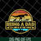 FTD20052113-being a dad svg, png, dxf, eps digital file FTD20052113.jpg