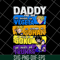 FTD20052121-Daddy You Are My As Badass As Vegeta svg, png, dxf, eps digital file FTD20052121.jpg