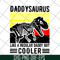 FTD24052114- daddy saurus like a regular svg, png, dxf, eps digital file FTD24052114.jpg