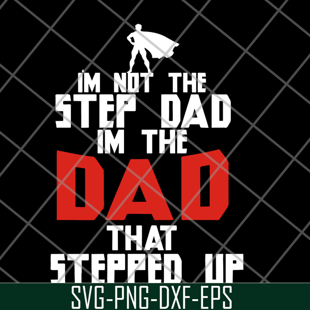 FTD27052101-i'm not the step dad svg, png, dxf, eps digital file FTD27052101.jpg