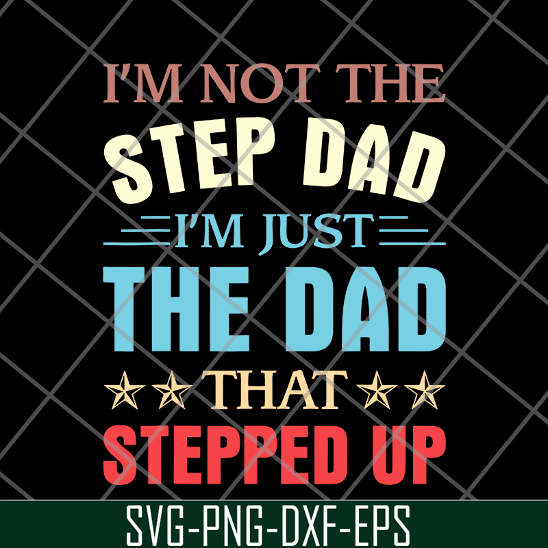 FTD27052109-Im Not The Step Dad svg, png, dxf, eps digital file FTD27052109.jpg