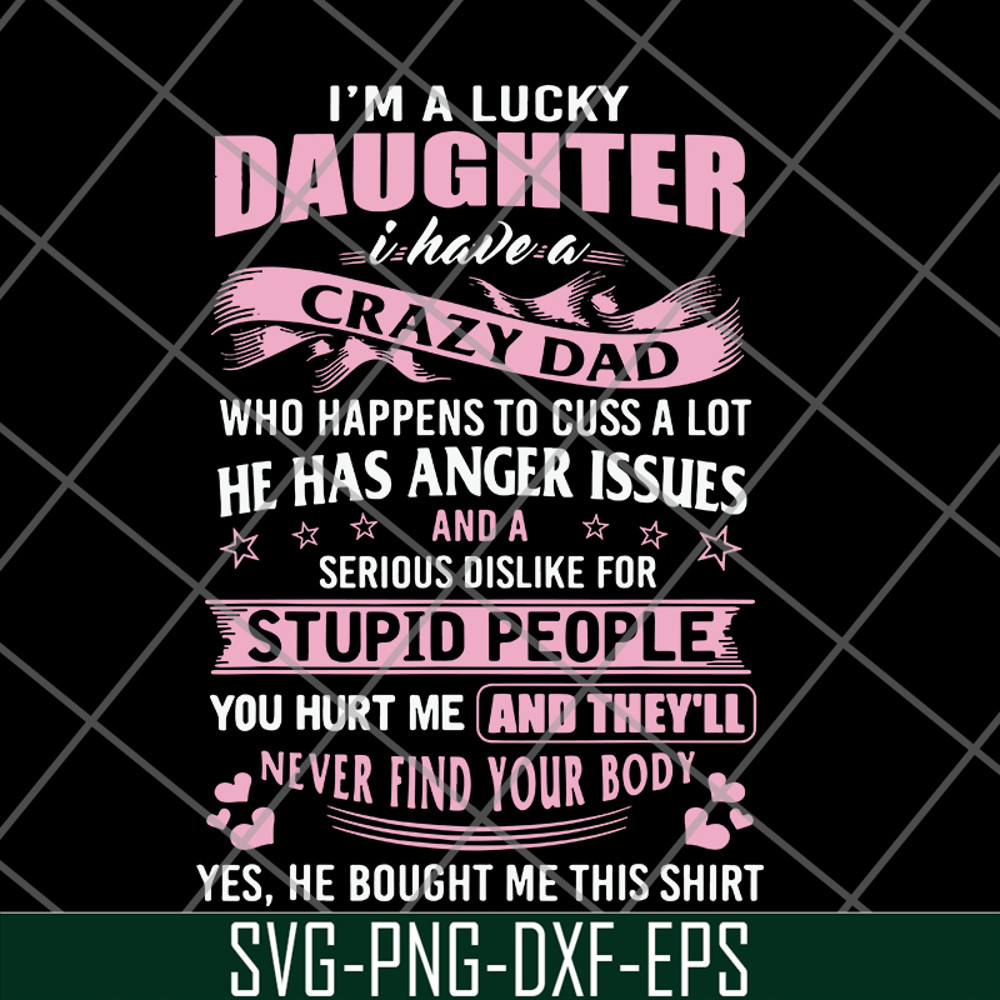 FTD27052119-im a lucky daughter svg, png, dxf, eps digital file FTD27052119.jpg
