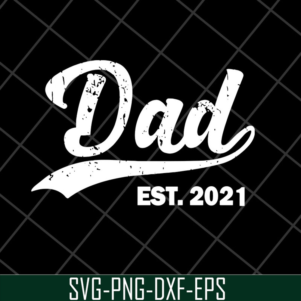 FTD2804204-Dad est 2021 svg, Fathers day svg, png, dxf, eps digital file FTD2804204.jpg