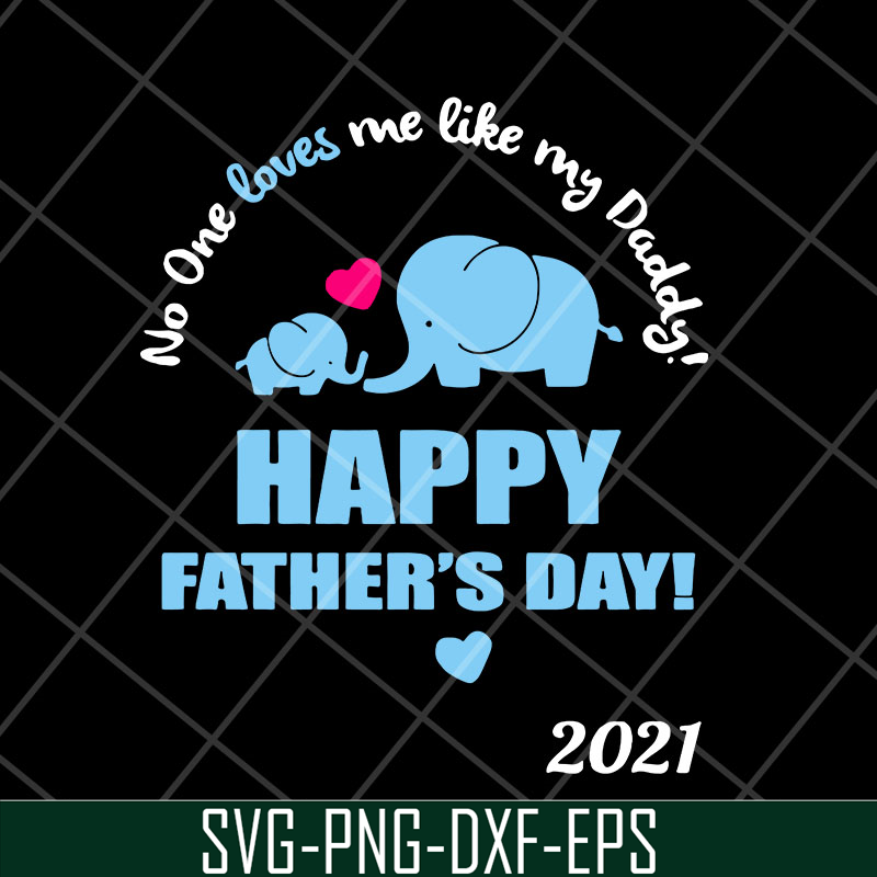FTD2804205-Elephant no one loves me like my daddy svg, Fathers day svg, png, dxf, eps digital file FTD2804205.jpg