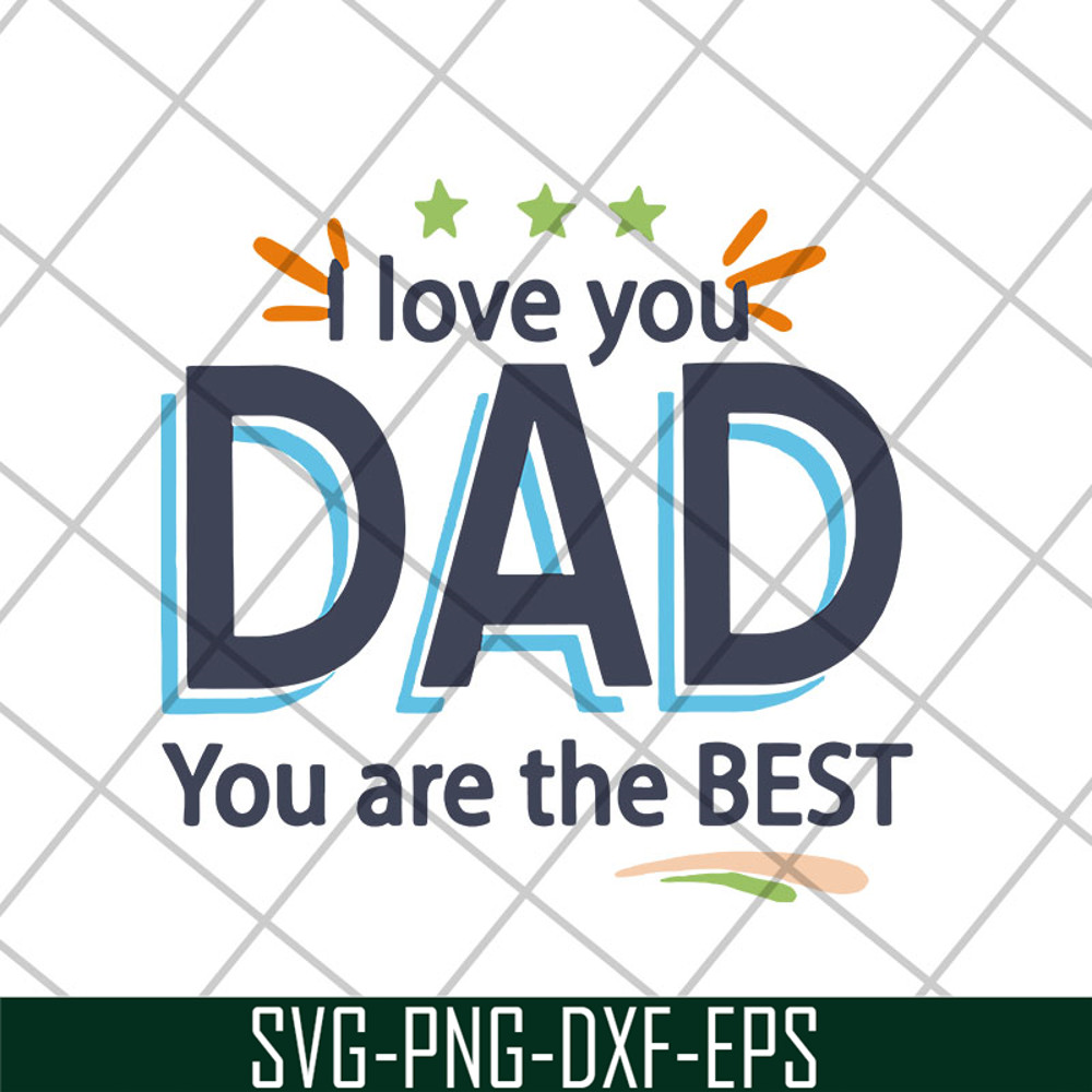 FTD28042122-I love you dad you are the best svg, Fathers day svg, png, dxf, eps digital file FTD28042122.jpg