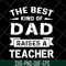 FTD28042124-The best kind of dad svg, Fathers day svg, png, dxf, eps digital file FTD28042124.jpg