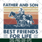 FTD29052117- Father and Son Best Friends For Life svg, png, dxf, eps digital file FTD29052117.jpg