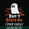 HLW0029-Don't scare me i poop easily svg, halloween svg, png, dxf, eps, digital file HLW0029.jpg