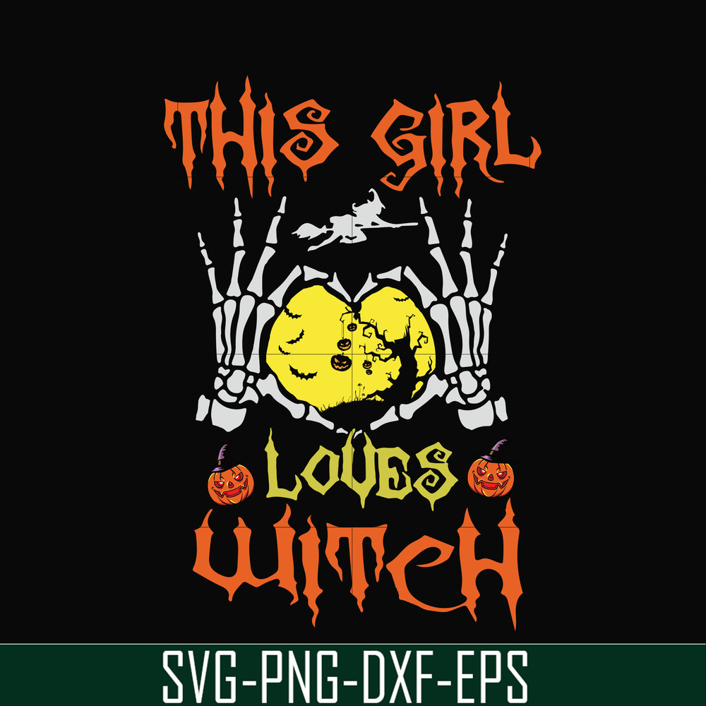 HLW0089-This girl loves witch svg, png, dxf, eps, digital file HLW0089.jpg