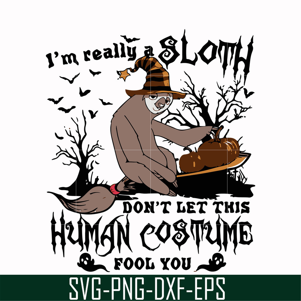 HLW0142-i am really sloth dont let this human costume fool you svg, png, dxf, eps digital file HLW0142.jpg