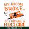 HLW0154-My broom broke so i became a fedex girl svg, png, dxf, eps digital file HLW0154.jpg