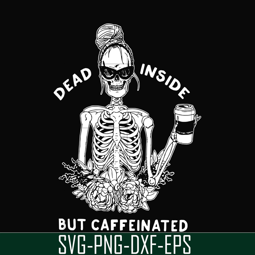 HLW0157-Dead inside but caffeinated svg, png, dxf, eps digital file HLW0157.jpg