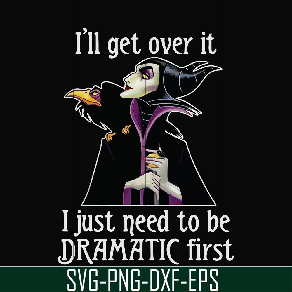 HLW0163-I'll get over it i just need to be dramatic first svg, png, dxf, eps digital file HLW0163.jpg