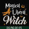 HLW21072020-Magical liberal witch svg, halloween svg, png, dxf, eps digital file HLW21072020.jpg